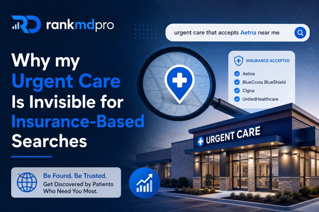 RankMDPro infographic showing why urgent care clinics fail to appear in insurance-based Google searches, featuring an urgent care building, insurance providers, and local search visibility concepts.