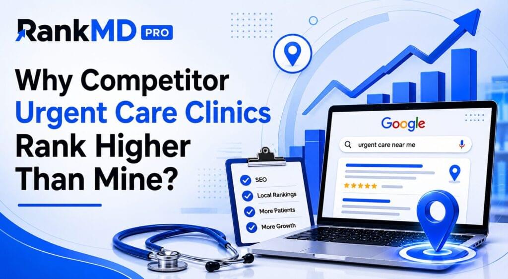 RankMD Pro SEO marketing graphic showing the title "Why Competitor Urgent Care Clinics Rank Higher Than Mine?" alongside local search ranking, map pin, magnifying glass, and business growth analytics illustrations.